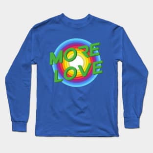 More Love Long Sleeve T-Shirt